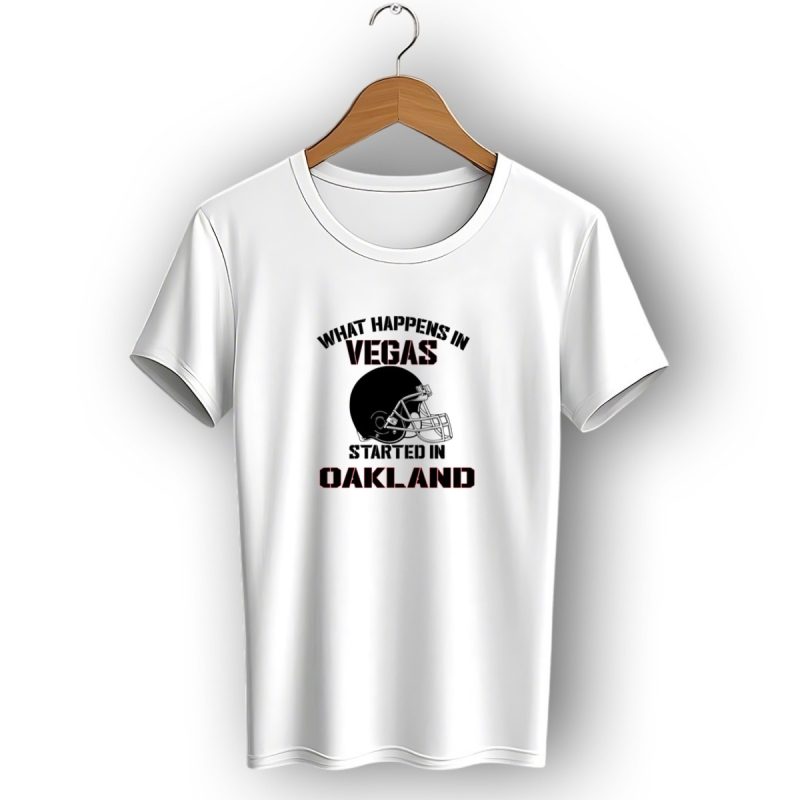 What Happens In Vegas Started In Oakland Raiders Football T Shirt 1 T Shirt 1