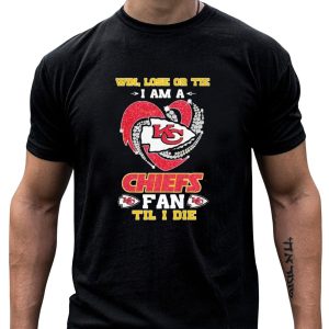 Win Lose Or Tie I Am A Chiefs Fan Til I Die KC Diamond Heart T-Shirt