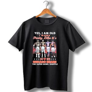 Yes I Am Old I Wanna Party Like Its 1985 Chicago Bears The Super Bowl Shuffle T Shirt