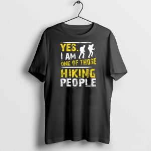 Yes I Am One Of Those Hiking People With Silhouette Backpackers T-Shirt