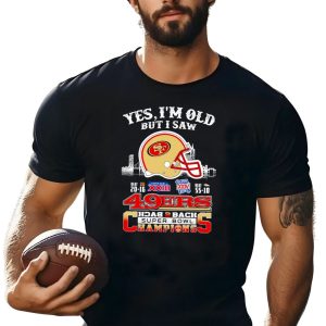 Yes I'M Old But I Saw 49Ers Back 2 Back Super Bowl Champions Xxiii Xxiv T-Shirt
