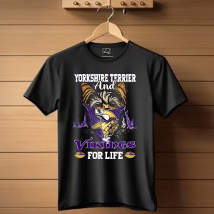 Yorkshire Terrier And Minnesota Vikings For Life T Shirt