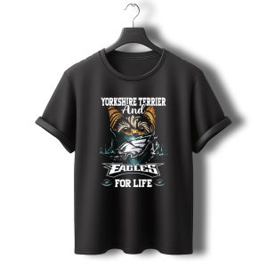Yorkshire Terrier And Philadelphia Eagles For Life T-Shirt