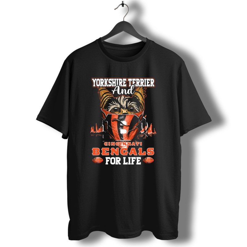 Yorkshire Terrier And Cincinnati Bengals For Life T Shirt 1 T Shirt 1