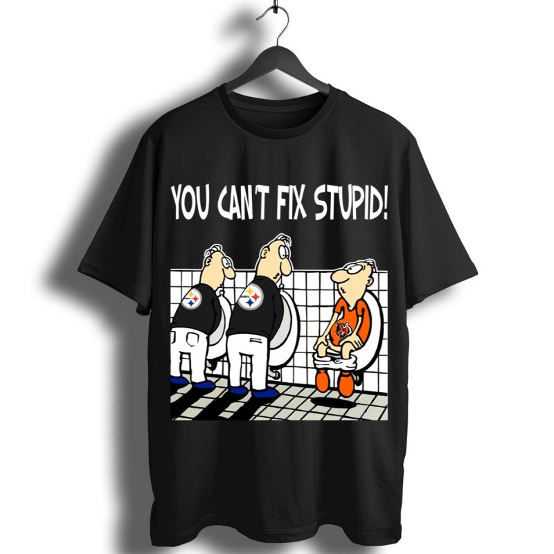You Ca Not Fix Stupid Funny Pittsburgh Steelers Shirt T Shirt 1