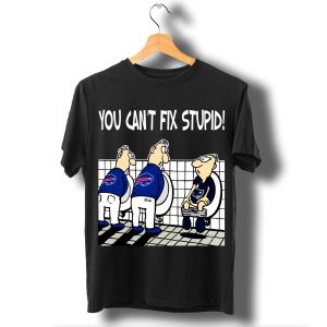 You Can'T Fix Stupid Funny Buffalo Bills T Shirt