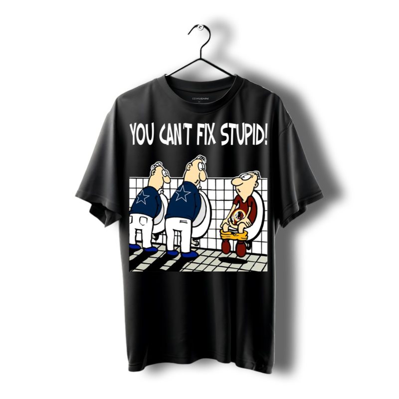 You Cant Fix Stupid Funny Dallas Cowboys Shirt T Shirt 1