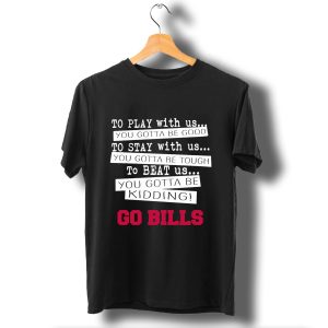You Must Be Kidding Buffalo Bills Football T Shirt