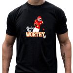 You'Re Not Worthy Xavier Worthy Kansas City Chiefs #1 Football T Shirt t shirt 1 1