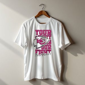 Your Fight Is Our Fight Beat Kansas City Chiefs T-Shirt