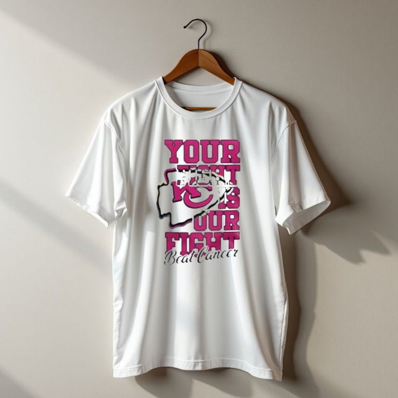 Your Fight Is Our Fight Beat Cancer Kansas City Chiefs T Shirt T Shirt 1 1