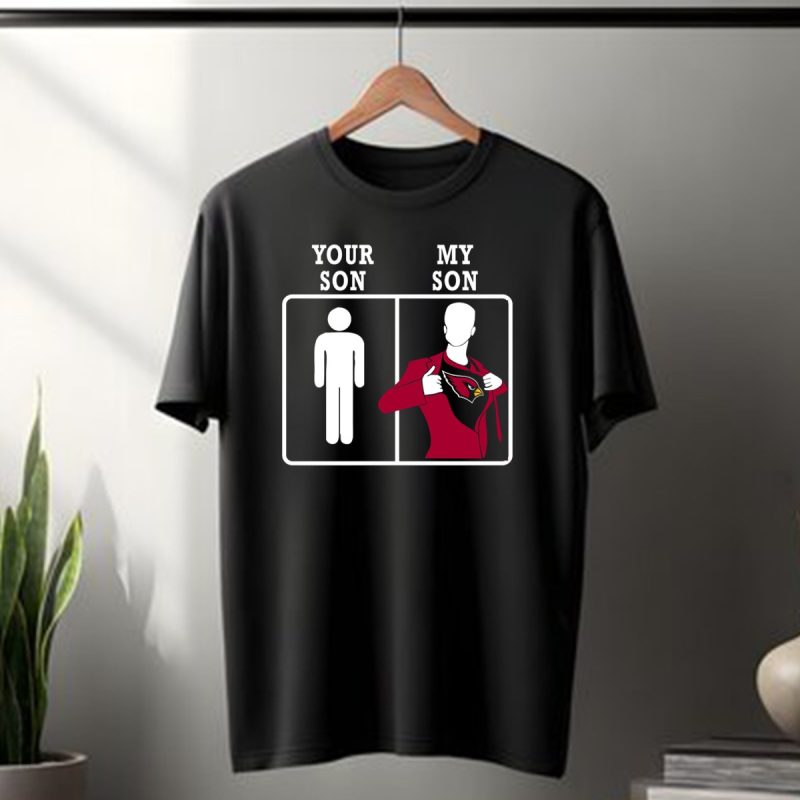 Your Son My Son Arizona Cardinals T Shirt 1 T Shirt 1