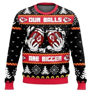 Chiefs Our Balls Are Bigger Ugly Sweater