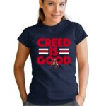 creed humphrey creed is good 1 t shirt.jpg