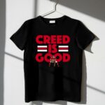 creed humphrey creed is good 2 t shirt.jpg