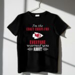 im the crazy chiefs fan everyone warned you about 2 t shirt.jpg