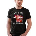 just a girl who loves mahomes kansas city chiefs fan 0 t shirt.jpg