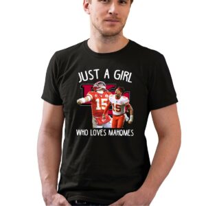 just a girl who loves mahomes kansas city chiefs fan 0 t shirt.jpg