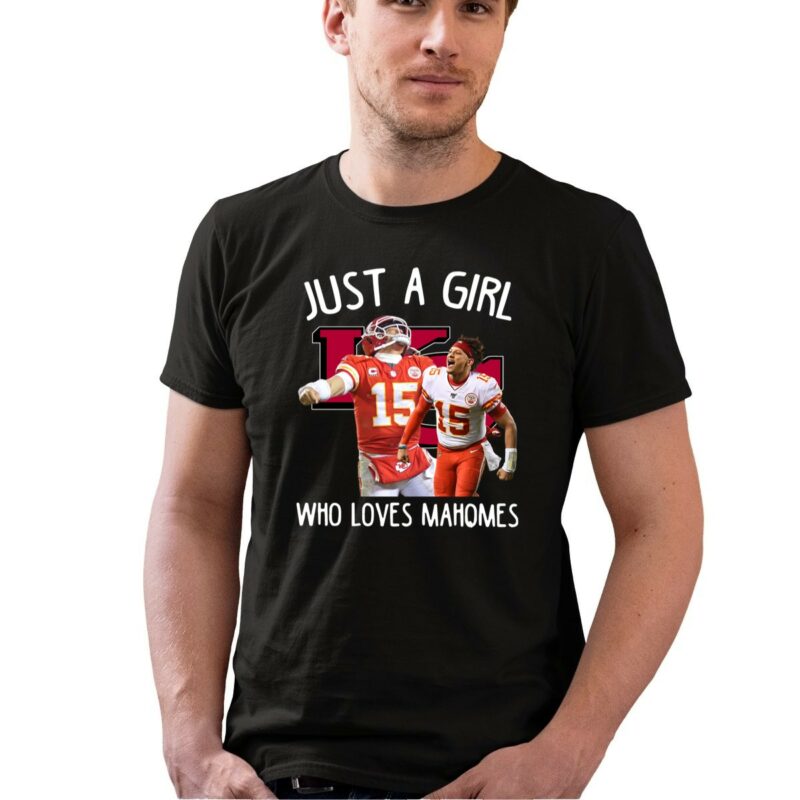 Just A Girl Who Loves Mahomes Kansas City Chiefs Fan 0 T Shirt.jpg
