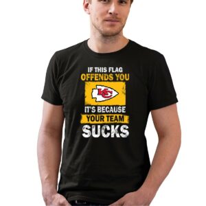 kansas city chiefs – if this flag offends you its because your team sucks 0 t shirt.jpg