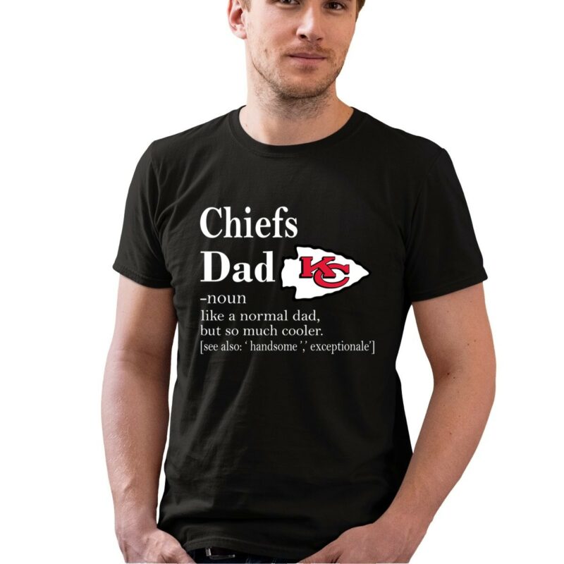 Kansas City Chiefs Like A Normal Dad But So Much Cooler 0 T Shirt.jpg