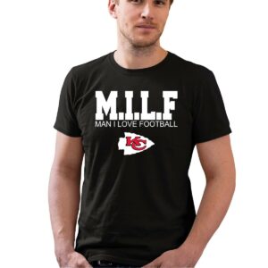 milf man i love football kansas city chiefs 2022 0 t shirt.jpg