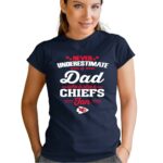 never underestimate a dad who is also a kansas city chiefs fan 1 t shirt.jpg