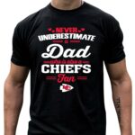never underestimate a dad who is also a kansas city chiefs fan 4 t shirt.jpg