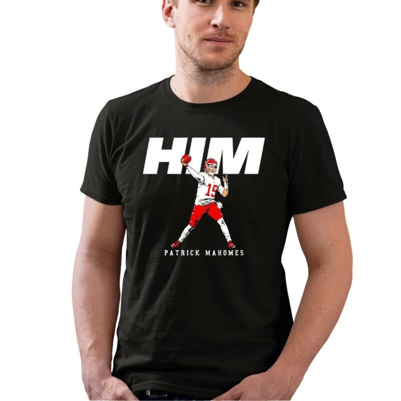 Patrick Mahomes Him Kansas City Chiefs 0 T Shirt.jpg