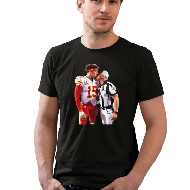 Patrick Mahomes Kissing Ref 0 T Shirt.jpg