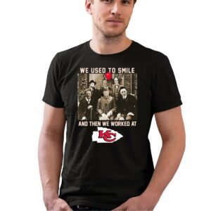 team horror we used to smile and the we worked at kansas city chiefs 0 t shirt.jpg