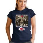 team horror we used to smile and the we worked at kansas city chiefs 1 t shirt.jpg