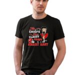 this kansas city chiefs fan is classy sassy and a bit smart assy 0 t shirt.jpg