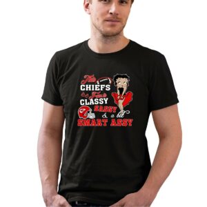 this kansas city chiefs fan is classy sassy and a bit smart assy 0 t shirt.jpg